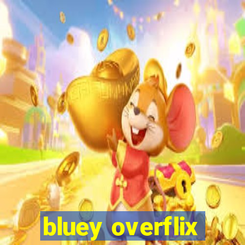 bluey overflix